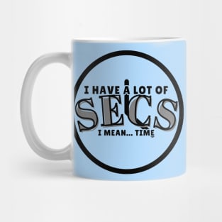 I have a lot of secs | Lizzie Saltzman Mug